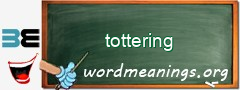 WordMeaning blackboard for tottering